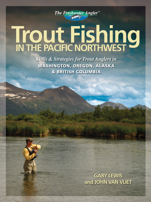 Title details for Trout Fishing in the Pacific Northwest by Gary Lewis - Available